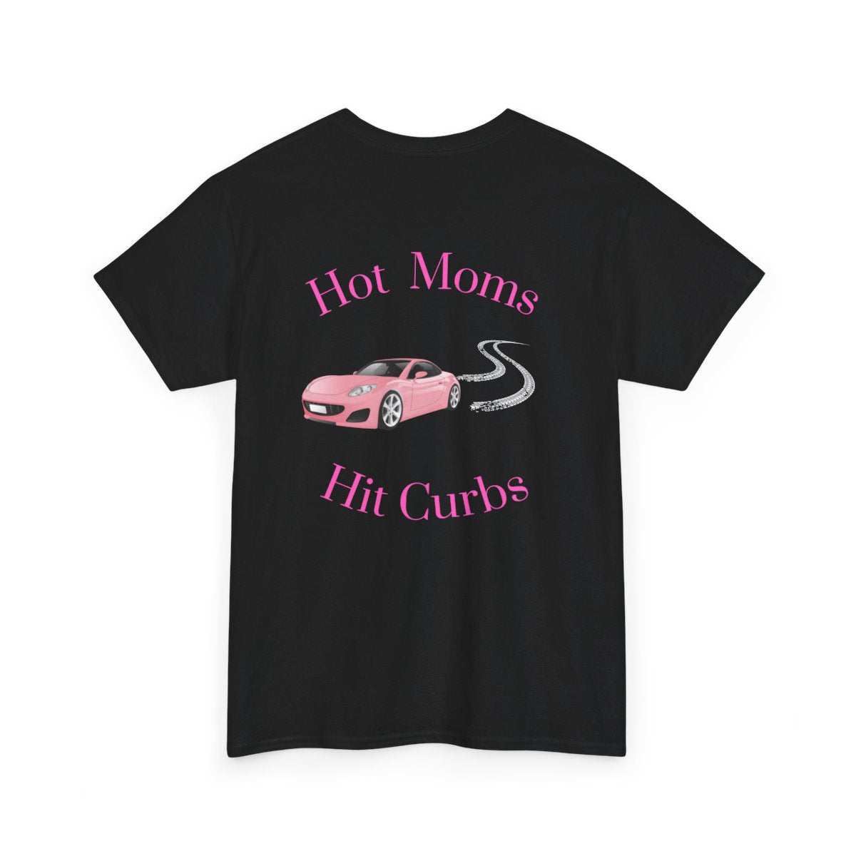Hot Moms Hit Curbs T-shirt