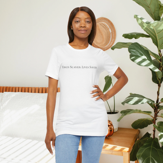 Edges Slayed Lives Saved T-shirt